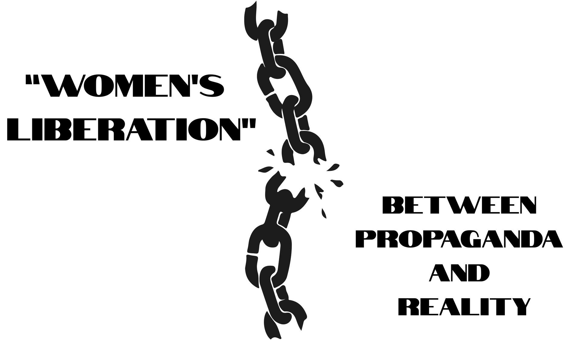 "Women's Liberation" Between Propaganda and Reality