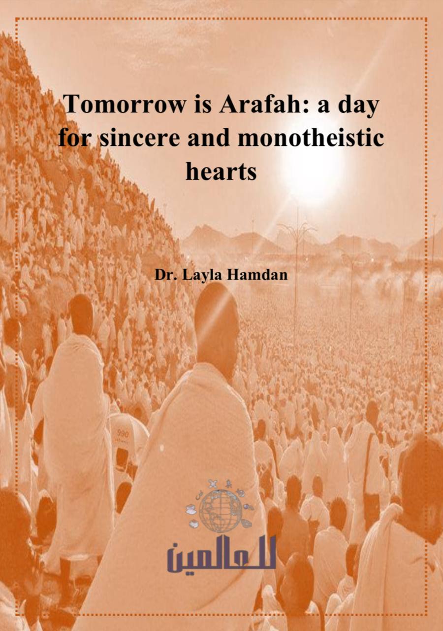 Tomorrow is Arafah: a day for sincere and monotheistic hearts.