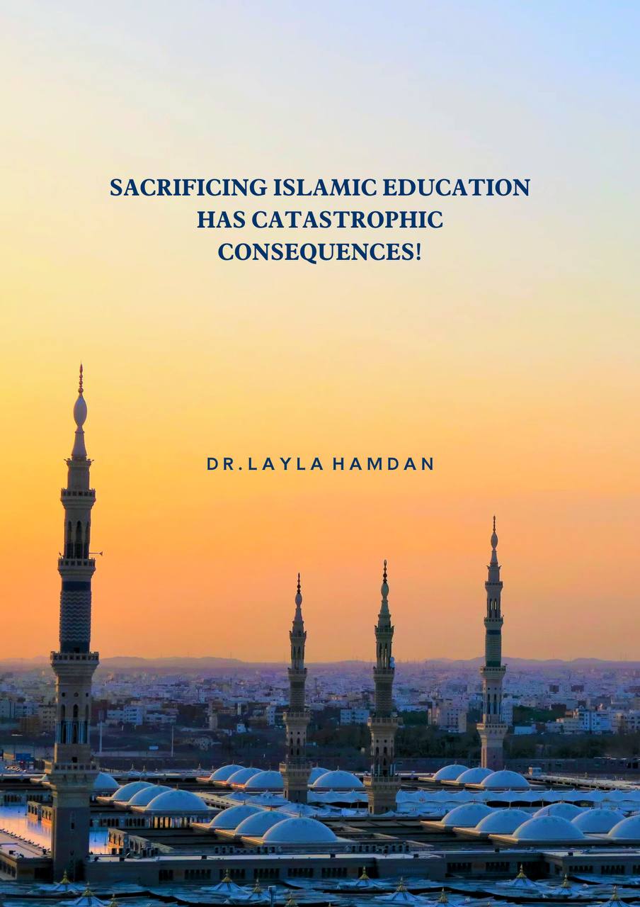 Sacrificing Islamic education has catastrophic consequences!